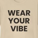Wear Your Vibe Tee – Sand - Image 2
